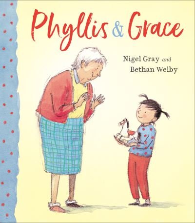 Cover for Nigel Gray · Phyllis &amp; Grace (Hardcover bog) (2022)