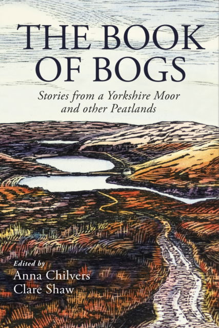 Cover for The Book of Bogs: Stories from a Yorkshire Moor and other Peatlands (Paperback Book) (2025)