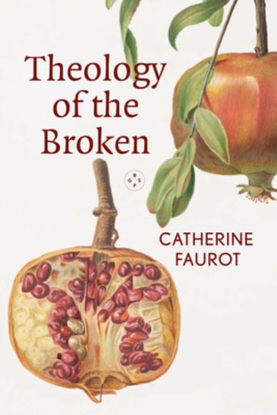 Cover for Catherine Faurot · Theology of The Broken (Paperback Book) (2023)