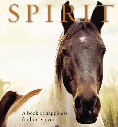 Cover for Anouska Jones · Spirit: A book of happiness for horse lovers (Innbunden bok) (2017)