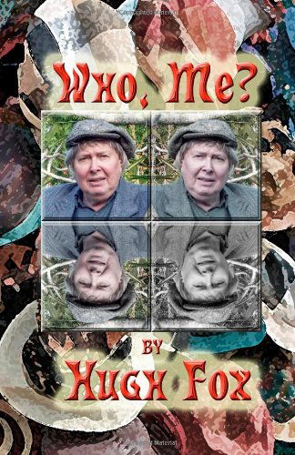 Cover for Hugh Fox · Who, Me?: a Memoir (Paperback Book) (2011)