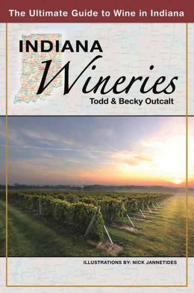 Cover for Todd Outcalt · Indiana Wineries the Ultimate Guide to Wine in Indiana (Paperback Book) (2015)