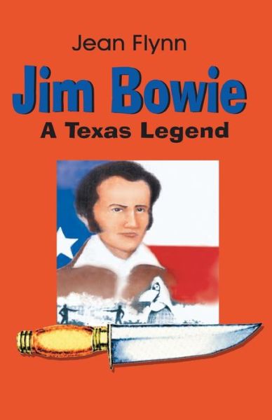 Cover for Jean Flynn · Jim Bowie: a Texas Legend (Paperback Book) (1980)