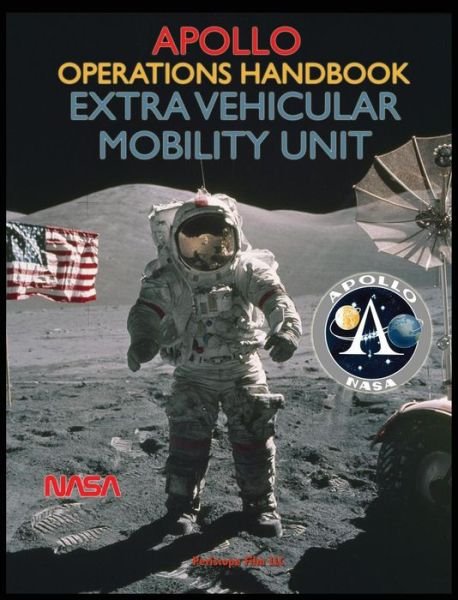 Cover for Nasa · Apollo Operations Handbook Extra Vehicular Mobility Unit (Inbunden Bok) (2012)