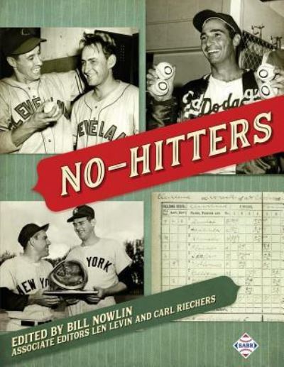 No-Hitters - Bill Nowlin - Książki - Society for American Baseball Research - 9781943816514 - 31 maja 2017