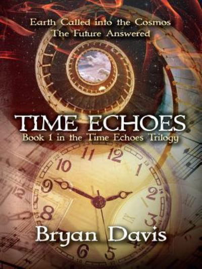 Cover for Bryan Davis · Time Echoes (Time Echoes Trilogy V1) (Paperback Book) (2022)