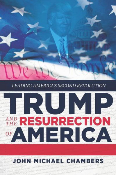 Cover for John Michael Chambers · Trump and the Resurrection of America (Taschenbuch) (2019)