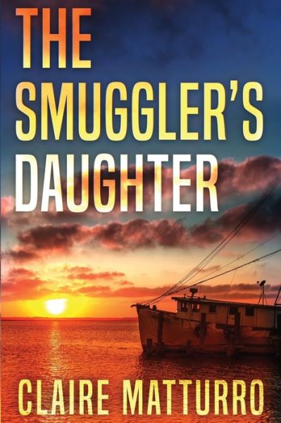 Cover for Claire Matturro · The Smuggler's Daughter (Paperback Book) (2020)