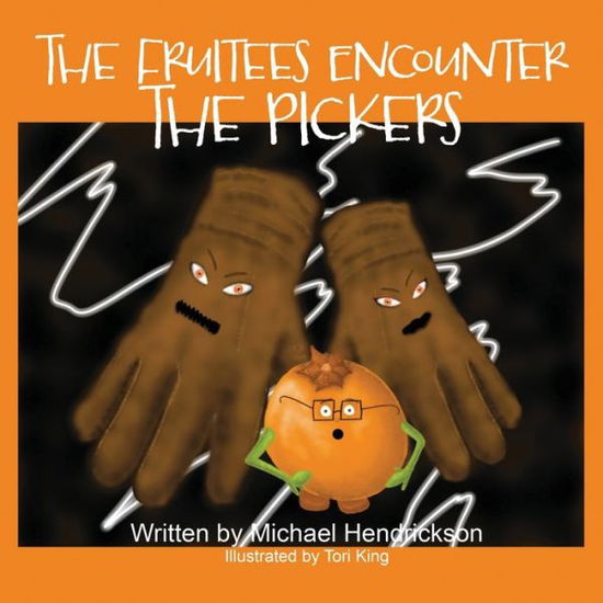 Cover for Michael Hendrickson · The Fruitees Encounter the Pickers (Paperback Book) (2021)