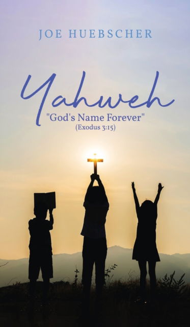 Cover for Joe Huebscher · Yahweh (Hardcover Book) (2021)