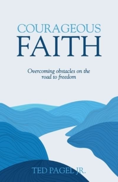 Cover for Ted Pagel · Courageous Faith (Bok) (2023)