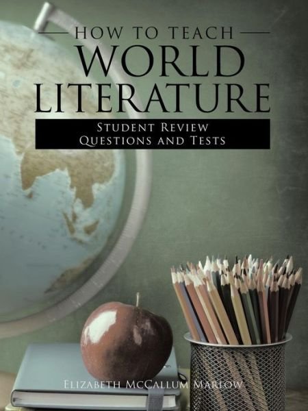 Cover for Elizabeht McCallum Marlow · How to Teach World Literature (Paperback Book) (2018)