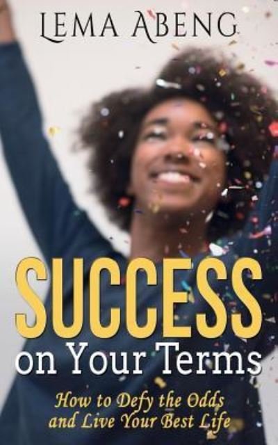 Cover for Lema M Abeng · Success On Your Terms (Paperback Bog) (2017)