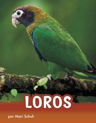 Cover for Mari C Schuh · Loros (Hardcover Book) (2020)