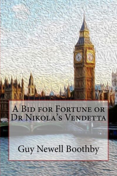 Cover for Guy Newell Boothby · A Bid for Fortune or Dr Nikola's Vendetta (Paperback Book) (2017)