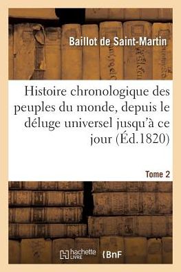 Cover for Baillot De Saint-martin · Histoire chronologique des peuples du monde, depuis le déluge universel jusqu'à ce jour. Tome 2 (Paperback Book) (2016)