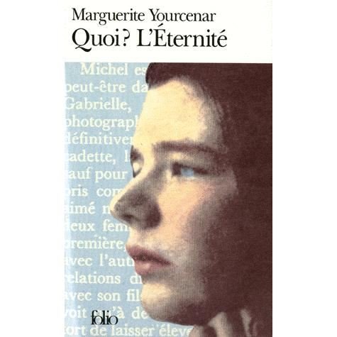 Cover for Marguerite Yourcenar · Quoi? L'eternite (Collection Folio) (French Edition) (Pocketbok) [French edition] (1990)
