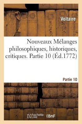 Cover for Voltaire · Nouveaux Melanges Philosophiques, Historiques, Critiques. Partie 10 (Paperback Book) (2018)