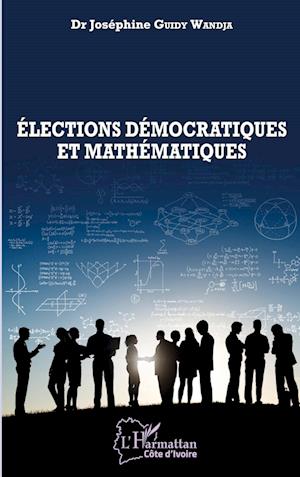 Cover for Joséphine Guidy Wandja · Elections démocratiques et mathématiques (Paperback Book) (2020)
