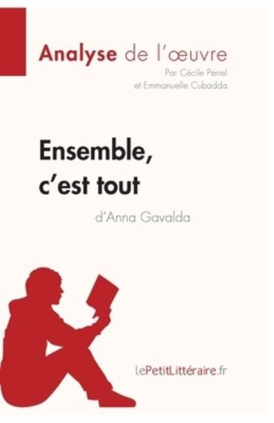 Cover for Cécile Perrel · Ensemble, c'est tout d'Anna Gavalda (Analyse de l'oeuvre) (Pocketbok) (2022)