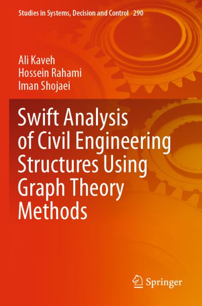 Cover for Ali Kaveh · Swift Analysis of Civil Engineering Structures Using Graph Theory Methods - Studies in Systems, Decision and Control (Paperback Book) [1st ed. 2020 edition] (2021)