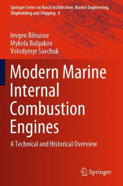 Cover for Ievgen Bilousov · Modern Marine Internal Combustion Engines: A Technical and Historical Overview - Springer Series on Naval Architecture, Marine Engineering, Shipbuilding and Shipping (Taschenbuch) [1st ed. 2020 edition] (2021)