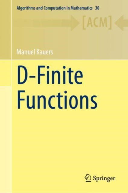 Cover for Manuel Kauers · D-Finite Functions - Algorithms and Computation in Mathematics (Hardcover Book) [2023 edition] (2023)