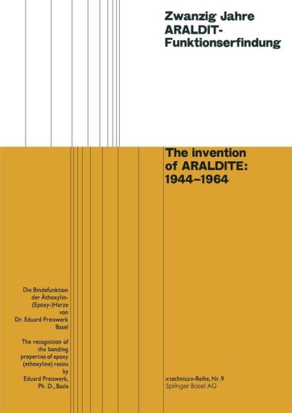 Zwanzig Jahre Araldit-Funktionserfindung / The Invention of Araldite: 1944-1964 - Eduard Preiswerk - Książki - Springer Basel - 9783034840514 - 1965