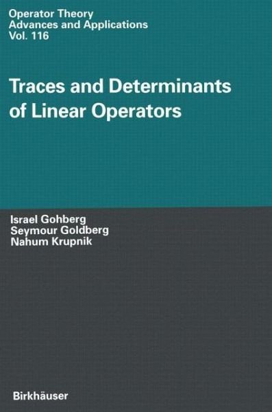 Traces and Determinants of Linear Operators - Operator Theory: Advances and Applications - Israel Gohberg - Books - Springer Basel - 9783034895514 - October 29, 2012