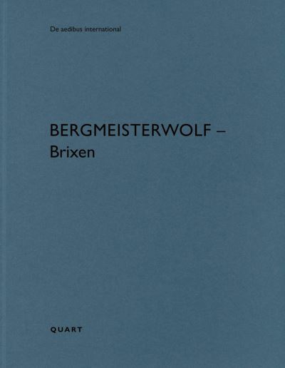 Bergmeisterwolf - Brixen / Bressanone: De Aedibus International 22 - De Aedibus International - Heinz Wirz - Books - Quart Publishers - 9783037612514 - October 20, 2021