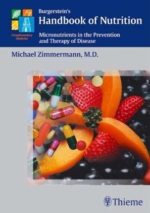 Burgerstein's Handbook of Nutrition: Micronutrients in the Prevention and Therapy of Disease - Michael B. Zimmermann - Books - Thieme Publishing Group - 9783131279514 - July 11, 2001