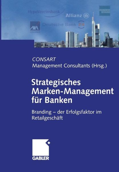 Cover for Consart · Strategisches Marken-Management fur Banken (Paperback Book) [Softcover reprint of the original 1st ed. 2001 edition] (2012)