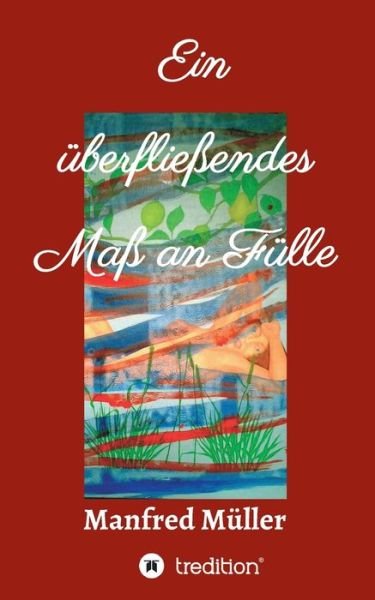 Cover for Müller · Ein überfließendes Maß an Fülle (Book) (2020)