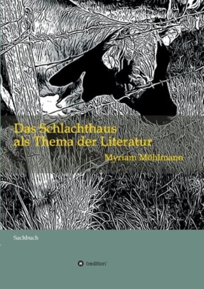Cover for Myriam Moehlmann · Das Schlachthaus als Thema der Literatur (Paperback Book) (2021)
