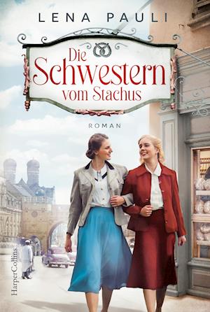 Cover for Lena Pauli · Die Schwestern vom Stachus (Book) (2024)