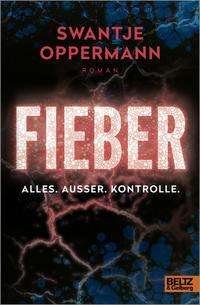 Cover for Oppermann · Fieber! Alles. Außer. Kontrol (Buch)
