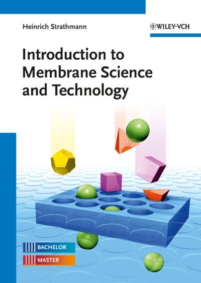 Cover for Strathmann, Heinrich (University of Stuttgart, Germany) · Introduction to Membrane Science and Technology (Gebundenes Buch) (2011)
