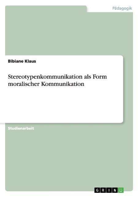 Stereotypenkommunikation als Form - Klaus - Livros -  - 9783638642514 - 