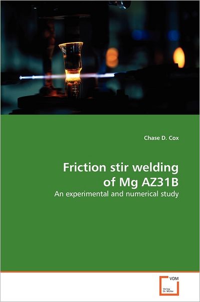 Cover for Chase D. Cox · Friction Stir Welding of Mg Az31b: an Experimental and Numerical Study (Paperback Bog) (2011)