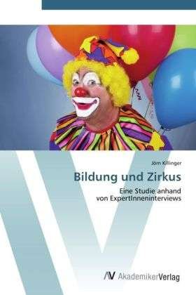 Cover for Killinger · Bildung und Zirkus (Book) (2012)