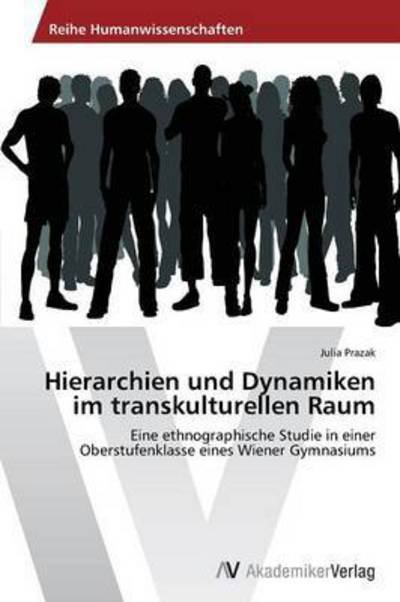 Cover for Prazak Julia · Hierarchien Und Dynamiken Im Transkulturellen Raum (Paperback Bog) (2012)