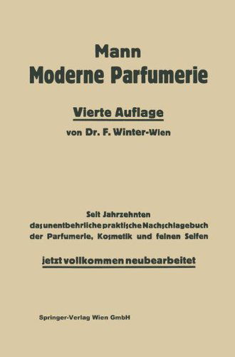 Cover for Theodor Hofmann · Die Moderne Parfumerie: Eine Anleitung Und Sammlung Von Vorschriften Zur Herstellung Samtlicher Parfumerien Und Kosmetika (Paperback Book) [4th 4. Aufl. 1932. Softcover Reprint of the Origin edition] (1932)