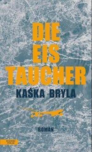 Cover for Kaska Bryla · Die Eistaucher (Gebundenes Buch) (2022)