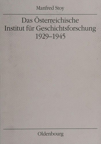 Cover for Stoy · Das Ã–sterreichische Institut FÃ¼r Geschichtsforschung 1929-1945 (Book)