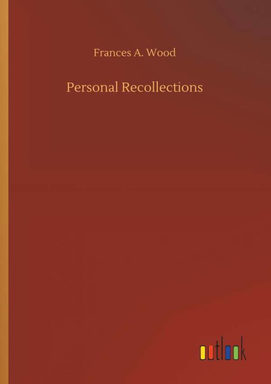 Cover for Wood · Personal Recollections (Bok) (2018)