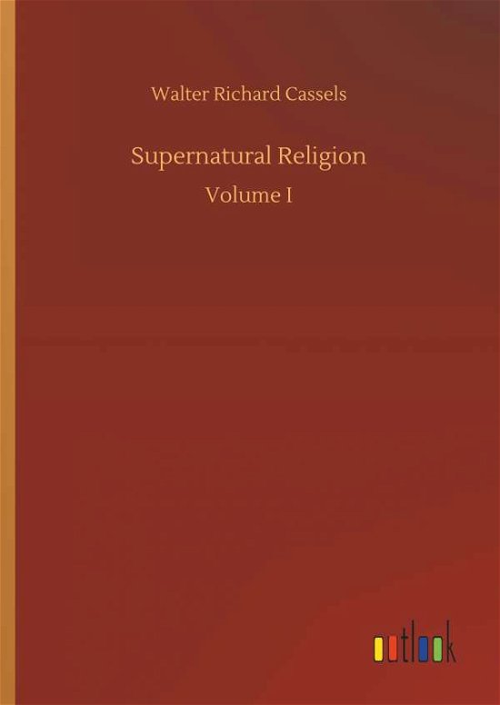 Supernatural Religion - Cassels - Books -  - 9783734036514 - September 20, 2018