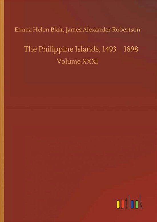 Cover for Blair · The Philippine Islands, 1493-1898 (Bok) (2019)