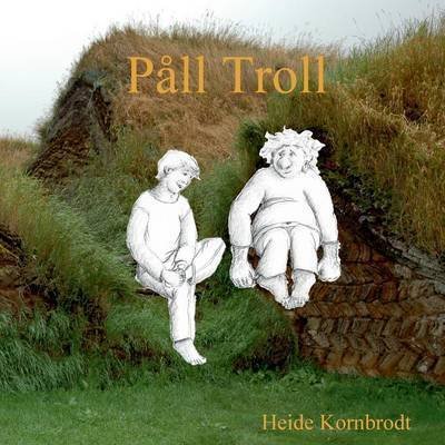 Cover for Heide Kornbrodt · Pall Troll (Paperback Book) (2016)