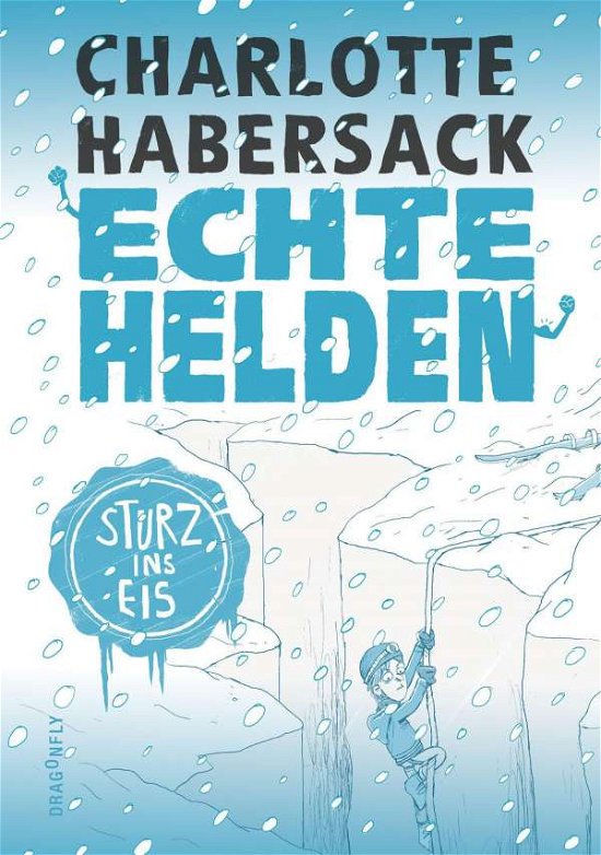 Cover for Habersack · Echte Helden - Sturz ins Eis (Buch)