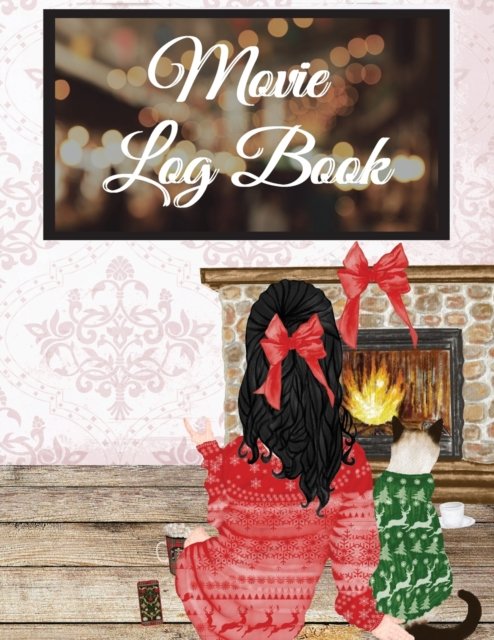 Cover for Maple Mayflower · Movie Log Book: Thanksgiving Journal For Women To Write Down Favorite Hallmark Holiday Favorites - Personal Gift for Her - Stocking Stuffer For Wife, Mom, Girl Friend, BFF, Daughter - Seasonal Ornaments, Festive Decoration &amp; Fireplace With Woman &amp; Her Cat (Taschenbuch) (2019)